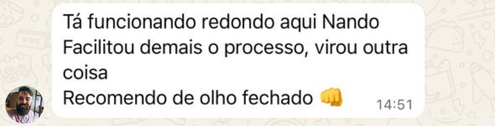 Mensagem de cliente: está funcionando redondo e facilitou demais o processo